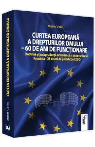 Curtea Europeana a Drepturilor Omului. 60 de ani de functionar de Marin Voicu