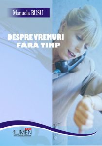 Despre vremuri fara timp