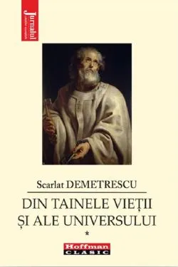 Din tainele vietii si ale universului Vol.1 de Scarlat Demetrescu