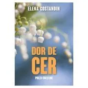 Dor de cer Poezii crestine de Elena Costandin
