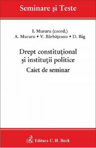Drept constitutional si institutii politice. Caiet de seminar