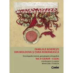 Familiile boieresti din Moldova si Tara Romaneasca. Volumul V (Ceaur - Cuza) de Mihai Dim. Sturdza