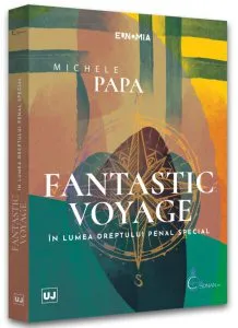 Fantastic voyage. În lumea dreptului penal special de Michele Papa