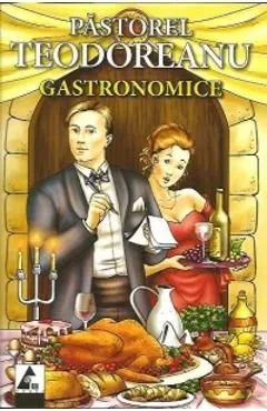 Gastronomice de Pastorel Teodoreanu