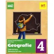 Geografie. Caiet de lucru pentru clasa a 4-a, semetrul al 2-lea de Carmen Camelia Radulescu