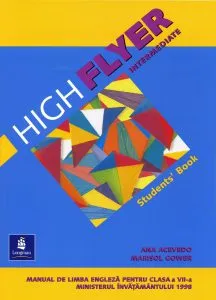 High Flyer. Intermediate. Students' Book. Manual de limba engleza pentru clasa a VII-a de Ana Acevedo