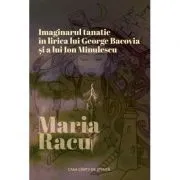 Imaginarul tanatic in lirica lui George Bacovia si a lui Ion Minulescu de Maria Racu