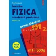 Invatam fizica rezolvind probleme de Rodica Luca