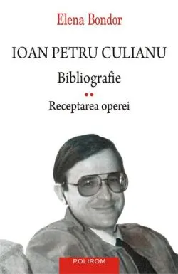 Ioan Petru Culianu. Bibliografie (Vol. 2) de Elena Bondor