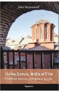 Isihasmul bizantin de John Meyendorff