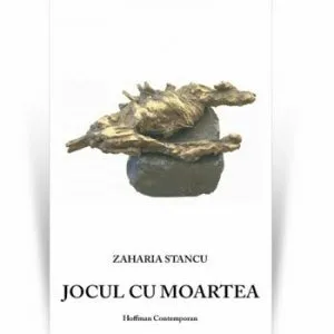 Jocul cu moartea de Zaharia Stancu