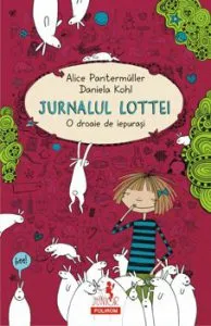 Jurnalul Lottei: O droaie de iepurasi de Alice Pantermuller
