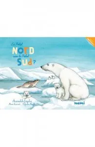 La Polul Nord sau la Polul Sud? de Marie Lescroart