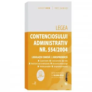 Legea contenciosului administrativ nr. 554/2004, legislatie conexa si jurisprudenta de Iuliana Riciu