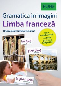 Limba franceza. Gramatica in imagini. Oricine poate invata gramatica!