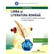Limba si literatura romana pentru scolile si sectiile cu predare in limba maghiara. Manual pentru clasa a 8-a de Hedwig Bartolf