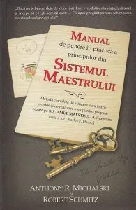 Manual de punere in practica a principiilor din Sistemul Maestrului de Anthony Michalski