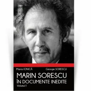Marin Sorescu in documente inedite, Vol 1 de George Sorescu