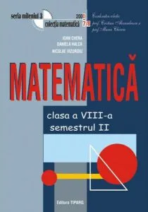 Matematica clasa a VIII-a semestrul II de Marin Chirciu