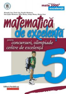 Matematică de excelență. Pentru concursuri, olimpiade și centrele de excelență. Clasa a V-a
