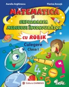 Matematica si explorarea mediului. Culegere pentru clasa I de Aurelia Barbulescu