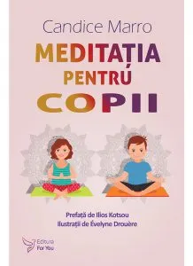 Meditatia pentru copii de Candice Marro