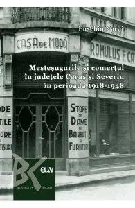 Mestesugurile si comertul in judetele Caras si Severin in perioada 1918-1948
