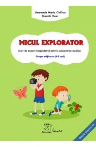 Micul explorator 4-5 ani Grupa mijlocie de Daniela Dosa
