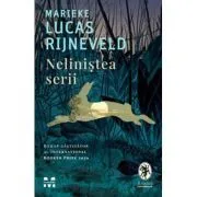Nelinistea serii. Editie hardcover de Marieke Lucas Rijneveld