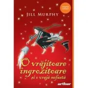 O vrajitoare ingrozitoare si o vraja nefasta- Jill Murphy de Jill Murphy