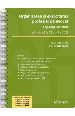 Organizarea si exercitarea profesiei de avocat Act. 23 aprilie 2023 Ed. Spiralata