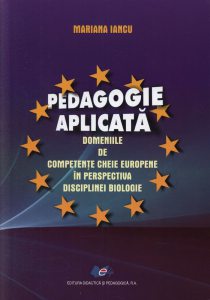 Pedagogie aplicata - domeniile de competente cheie europene in perspectiva disciplinei biologie