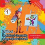Piticot in atelierul de creatie Grupa mijlocie 4-5 ani Domeniul estetic si creativ