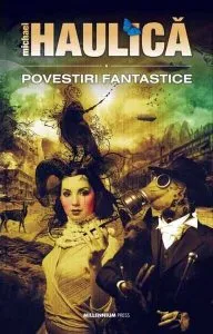 Povestiri fantastice de Michael Haulica
