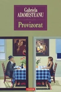 Provizorat (Editia a II-a) de Gabriela Adamesteanu