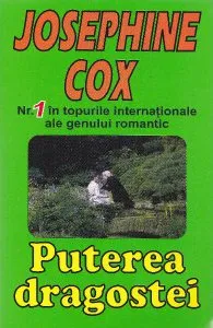 Puterea dragostei de Josephine Cox