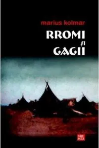 Rromi si gagii de Marius Kolmar