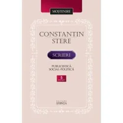 Scrieri. Volumul 5. Publicistica social-politica de Constantin Stere