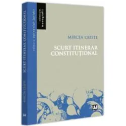 Scurt itinerar constitutional de Mircea Criste