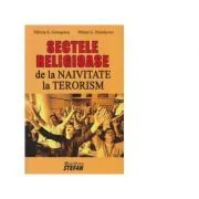 Sectele religioase. De la naivitate la terorism de Mihail G. Dutchevici