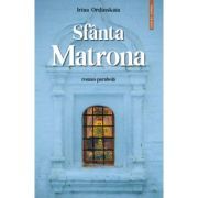 Sfanta Matrona. Roman-parabola