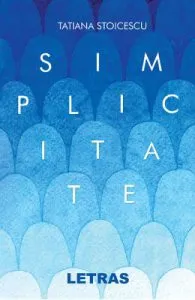 Simplicitate de Tatiana Stoicescu