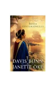 Sotia Centurionului de Davis Bunn