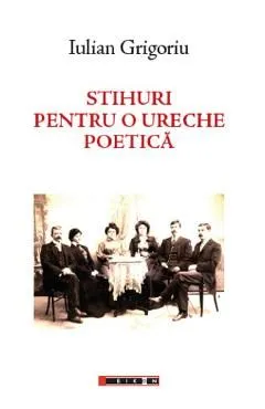 Stihuri pentru o ureche poetica de Iulian Grigoriu