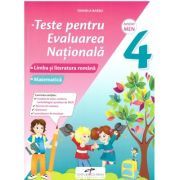 Teste pentru evaluarea nationala. Clasa a 4-a. Limba si literatura romana. Matematica