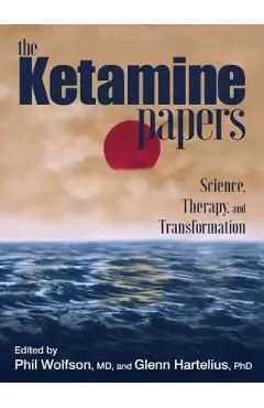 The Ketamine Papers de Glenn Hartelius