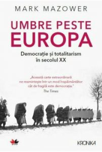 UMBRE PESTE EUROPA. Democratie si totalitarism in secolul XX