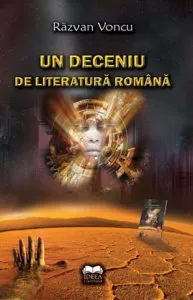Un deceniu de literatura romana de Razvan Voncu