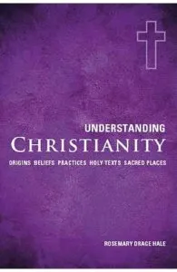 Understanding christianity de Rosemary Drage Hale
