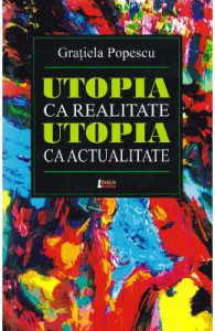 Utopia ca realitate, utopia ca actualitate
